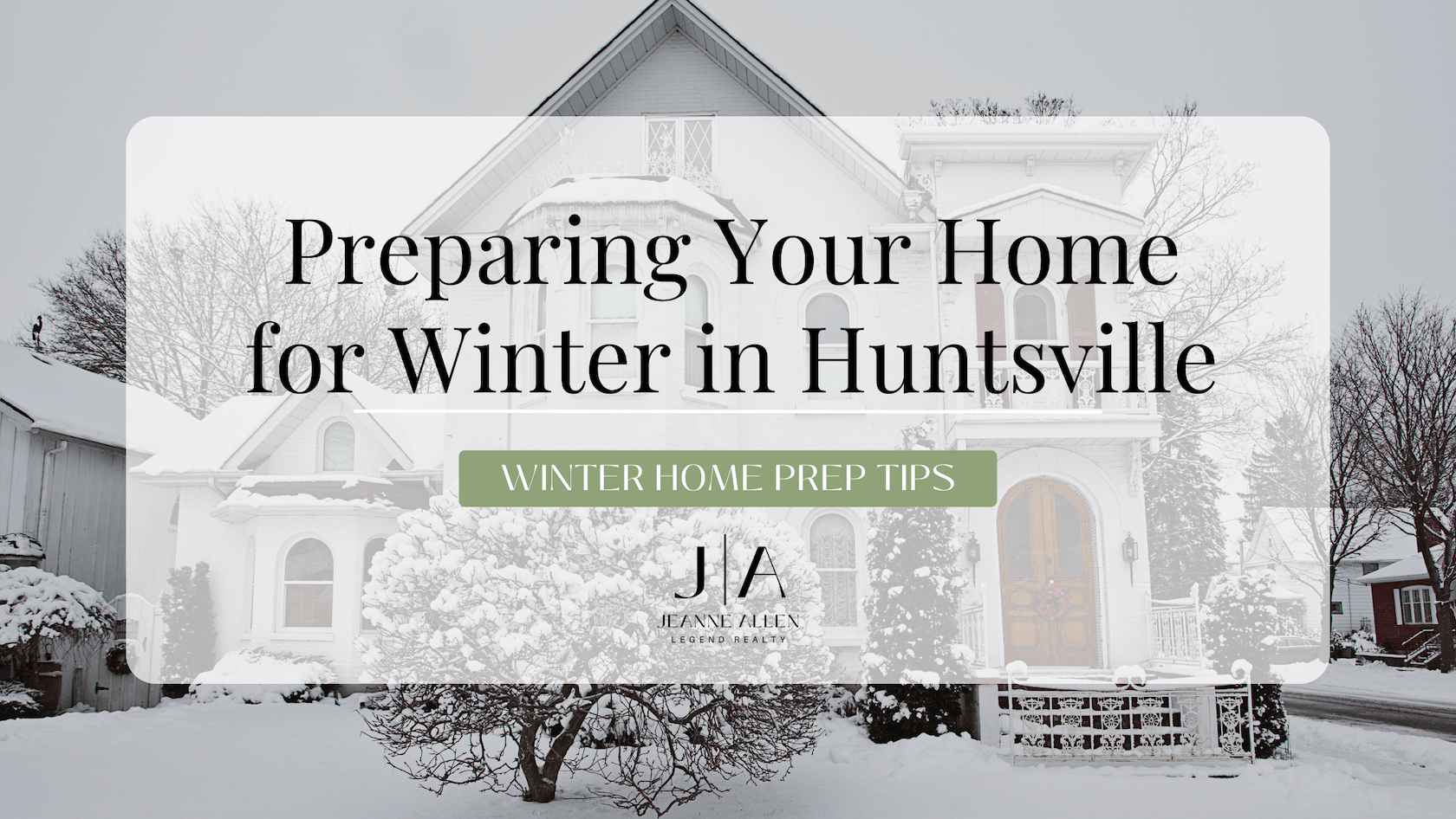 Preparing Your Home for Winter in Huntsville: Must-Know Winter Home Prep Tips