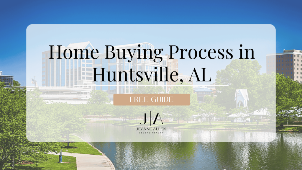 10 Steps to Navigate the Home Buying Process in Huntsville, AL